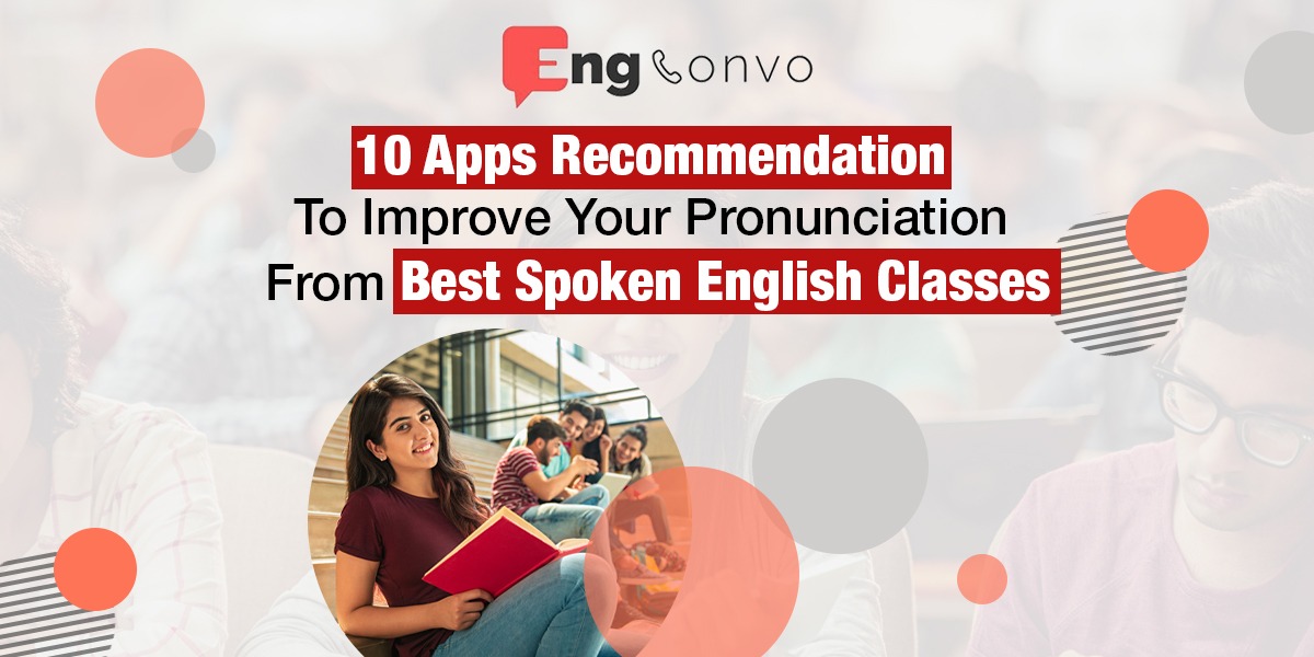 10 Apps Recommendation To Improve Your Pronunciation From Best Spoken English Classes